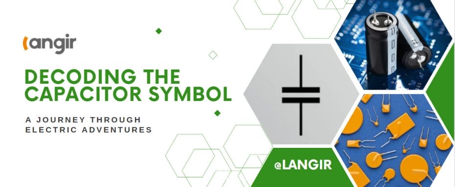 Decoding the Capacitor Symbol Langir electronic