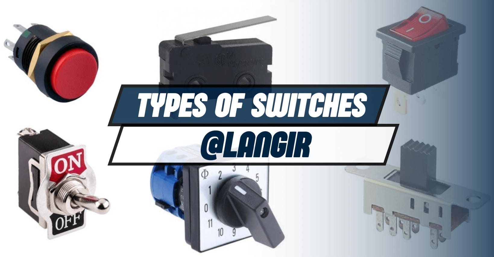 Types of Switches : Mechanical vs. Electronic Switches - Langir Electric